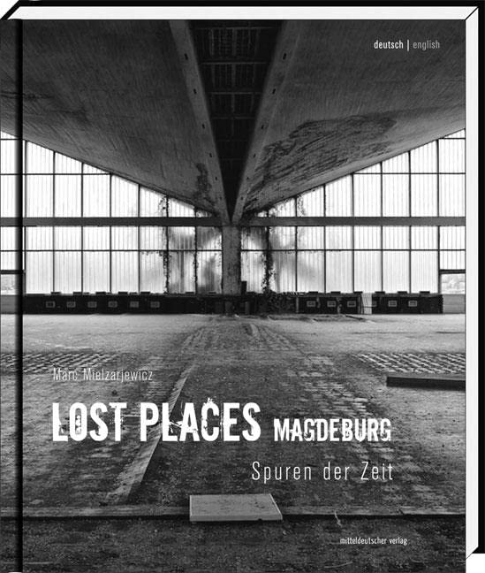 Lost Places Magdeburg: Spuren der Zeit
