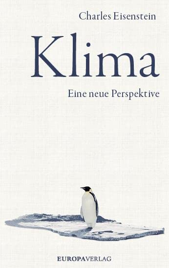 Klima: Eine neue Perspektive Hardcover Eisenstein Charles Hornschuh Jürgen Richter Eike and Winter Nikola