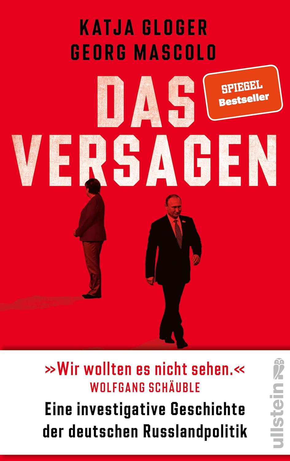 Das Versagen: Eine investigative Geschichte der deutschen Russlandpolitik | »Pflichtlektüre ... Unglaublich präzise, packend geschrieben.« Markus Lanz