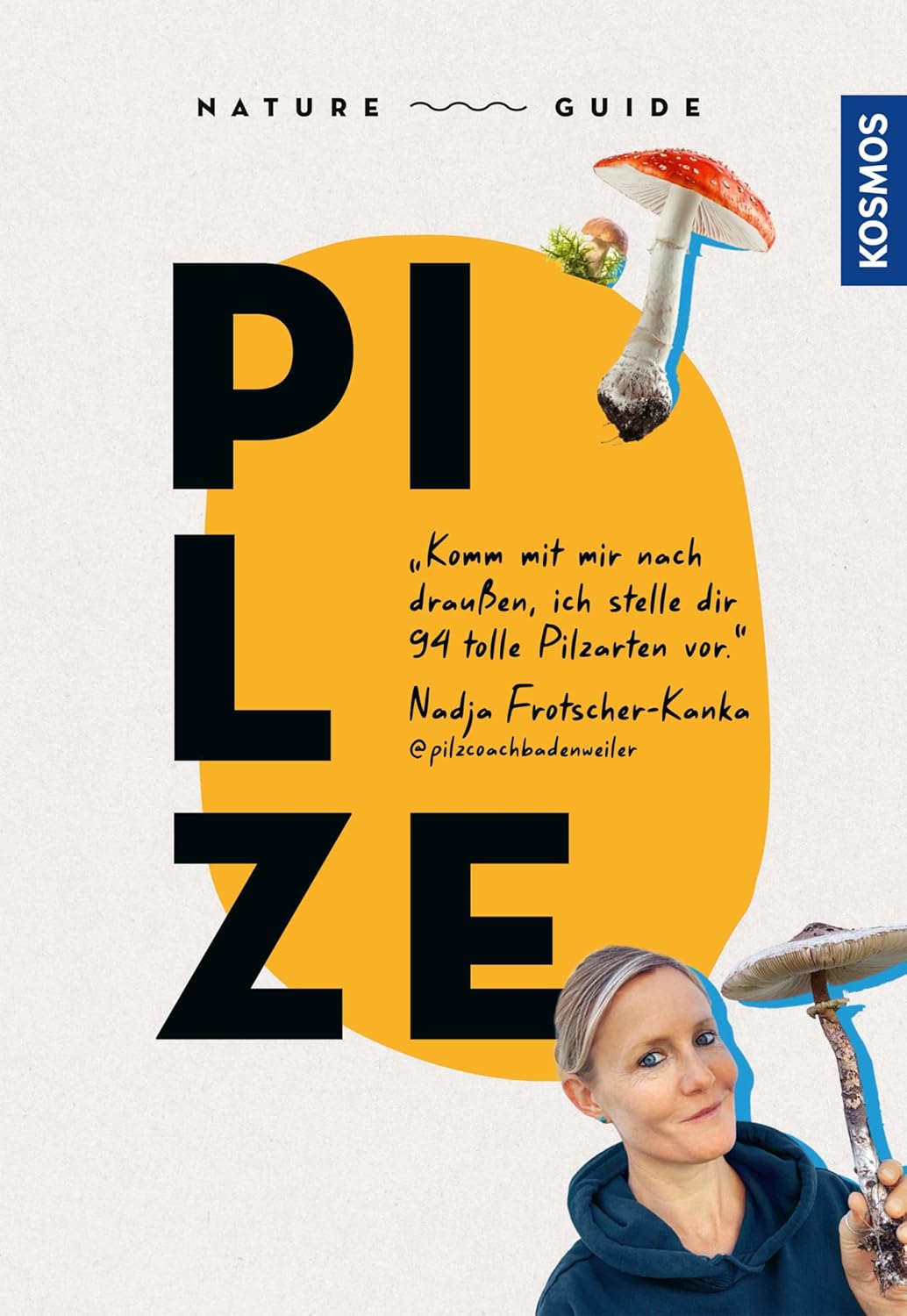 Nature Guide Pilze: "Komm mit mir nach draußen, ich stelle dir jede Menge tolle Pilze vor!