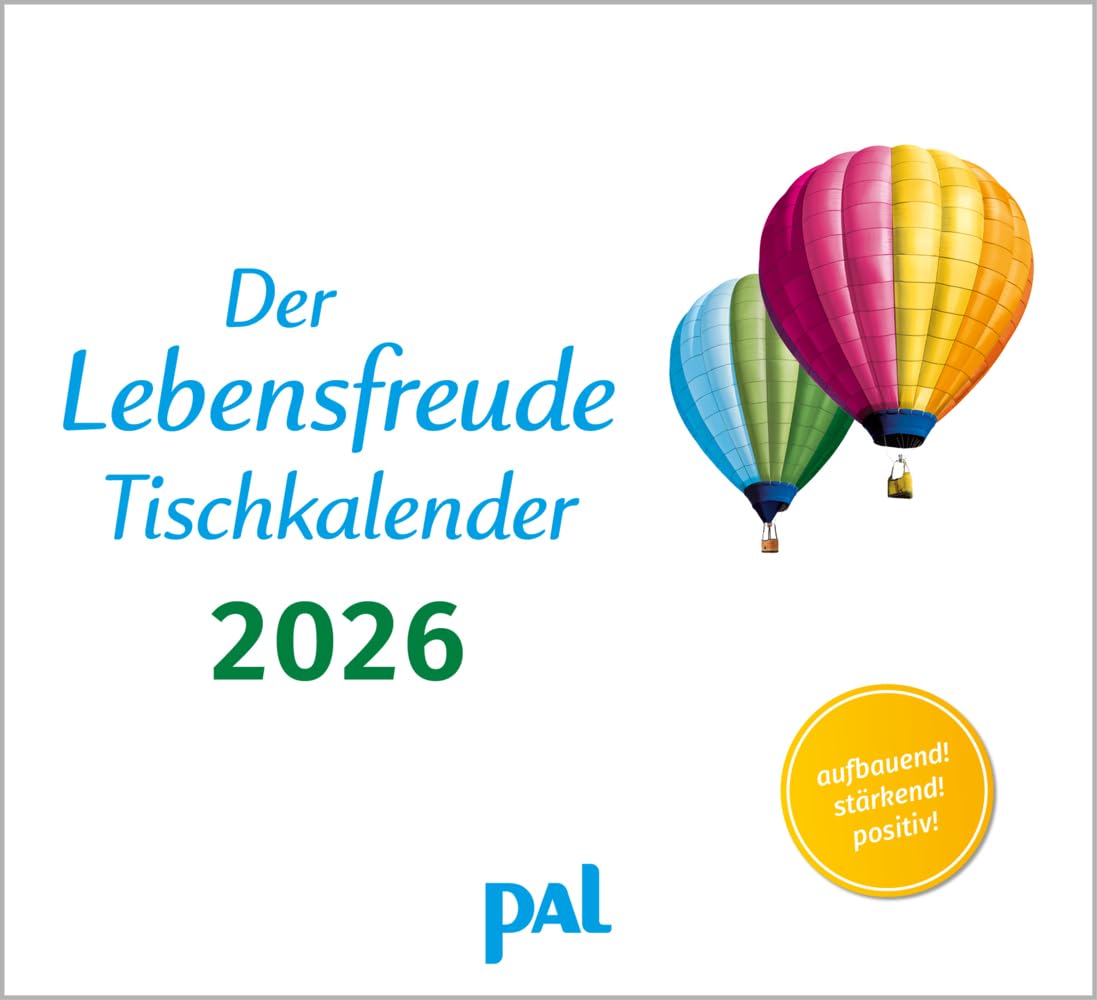 Der Lebensfreude-Tischkalender 2026: Der Lebensfreude-Kalender, der meistgekaufte deutschsprachige Kalender, zum Aufstellen. Mit motivierenden ... Spiralbindung