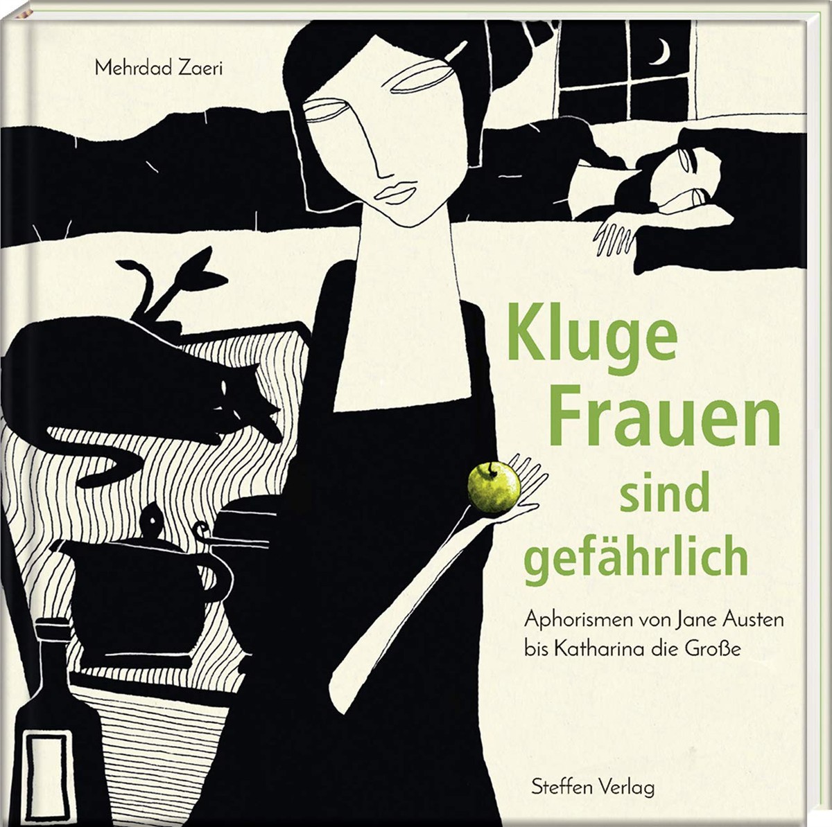 Kluge Frauen sind gefährlich: Aphorismen von Jane Austen bis Katharina die Große (Literarische Lebensweisheiten) [Hardcover] Mehrdad Zaeri (Illustrator) and Jörn E. Runge (Herausgeber)