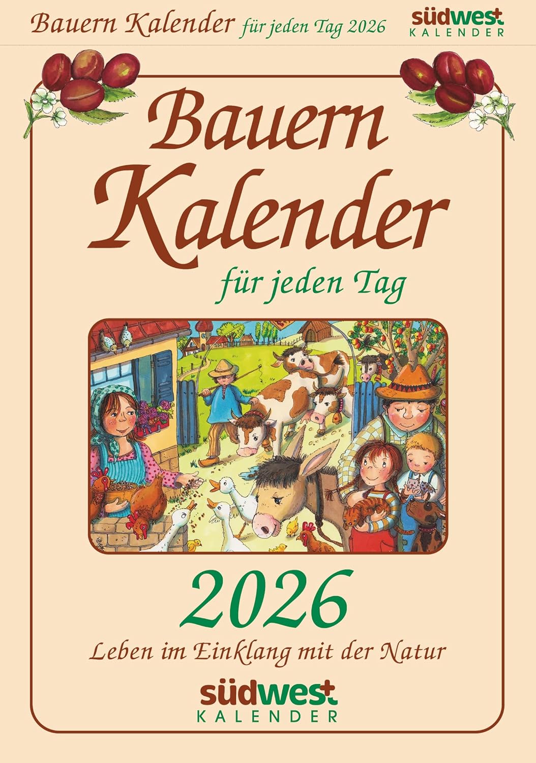 Bauernkalender für jeden Tag 2026 - Leben im Einklang mit der Natur