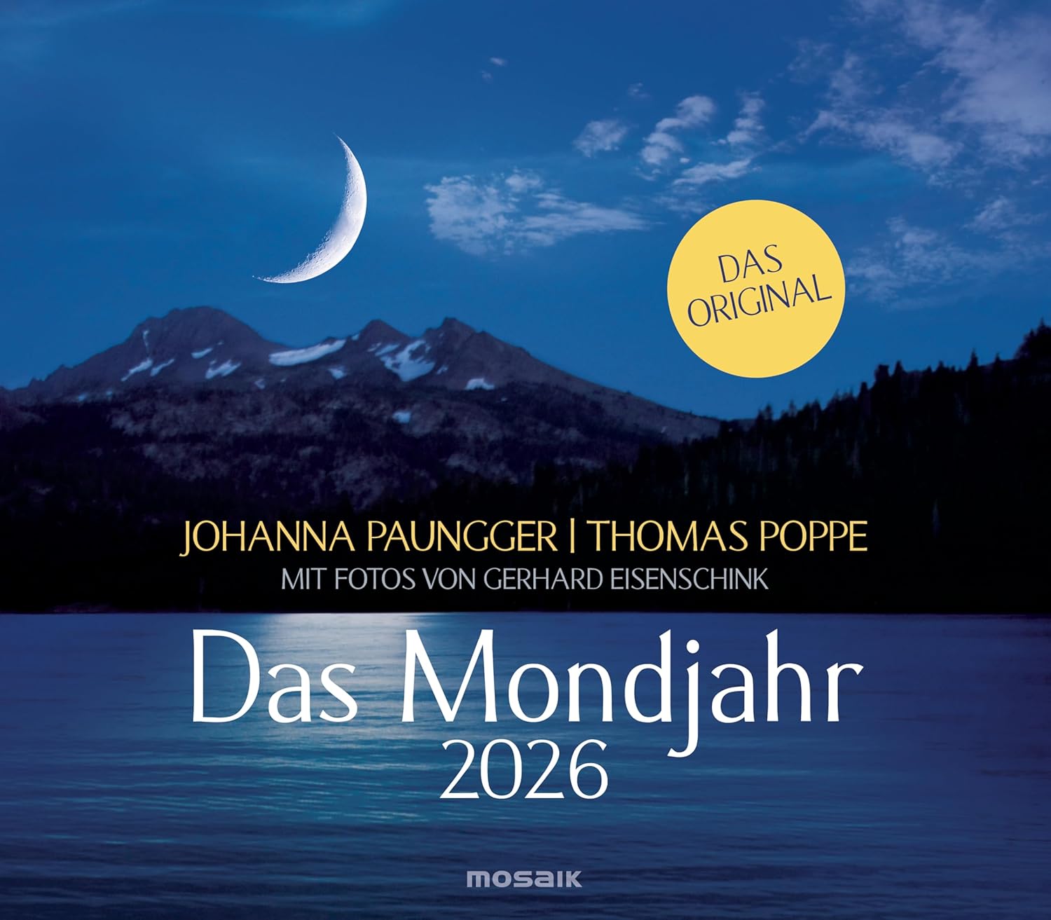 Das Mondjahr 2026 - Wandkalender: mit Fotos von Gerhard Eisenschink - Das Original Calendar Paungger, Johanna and Poppe, Thomas