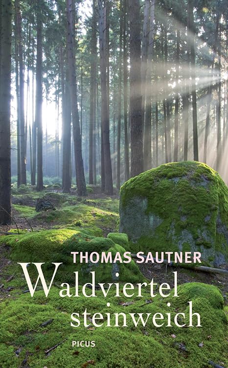 Waldviertel steinweich Ein literarischer Reise- und Heimatbegleiter Hardcover Thomas Sautner