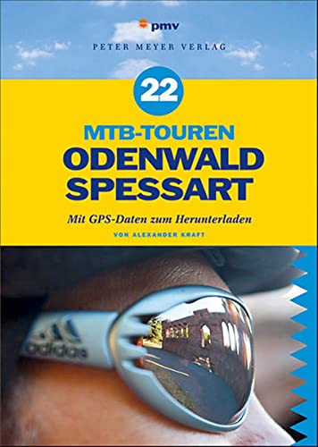 22 MTB-Touren Odenwald Spessart: Mit GPS-Daten zum Herunterladen [Paperback] Alexander Kraft