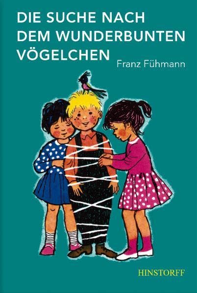 Die Suche nach dem wunderbunten Vögelchen: Mit e. Nachw. v. Ernst-Jürgen Walberg [Hardcover] [Jun 27, 2017] Franz Fühmann
