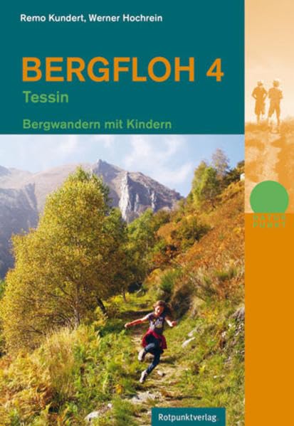Bergfloh 4 - Tessin: Bergwandern mit Kindern (Naturpunkt) [Paperback] Werner Hochrein and Remo Kundert