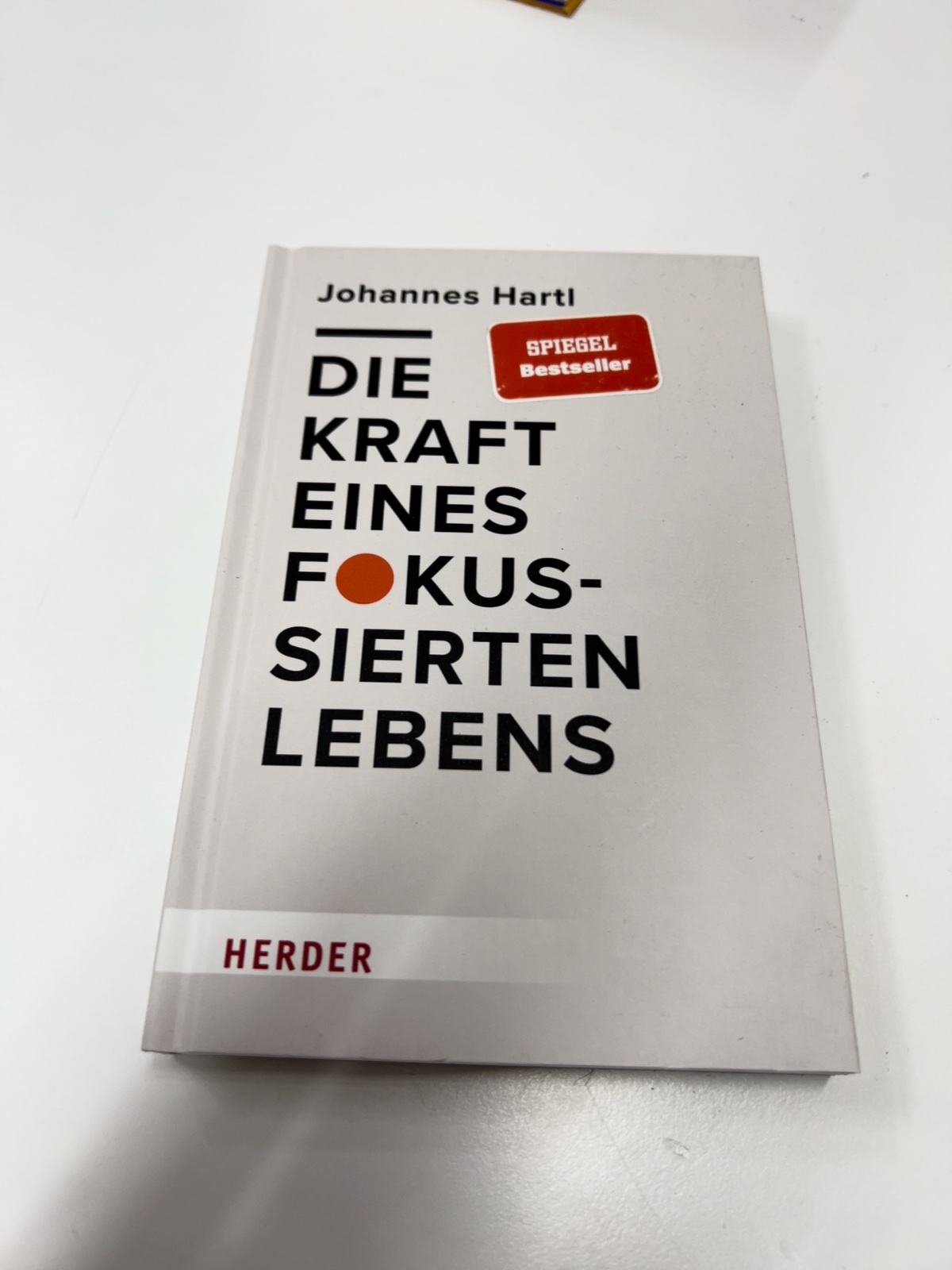 Buch, Fachbuch, Titel: Die Kraft eines fokussierten Lebens, Johannes Hartl, Herder Verlag