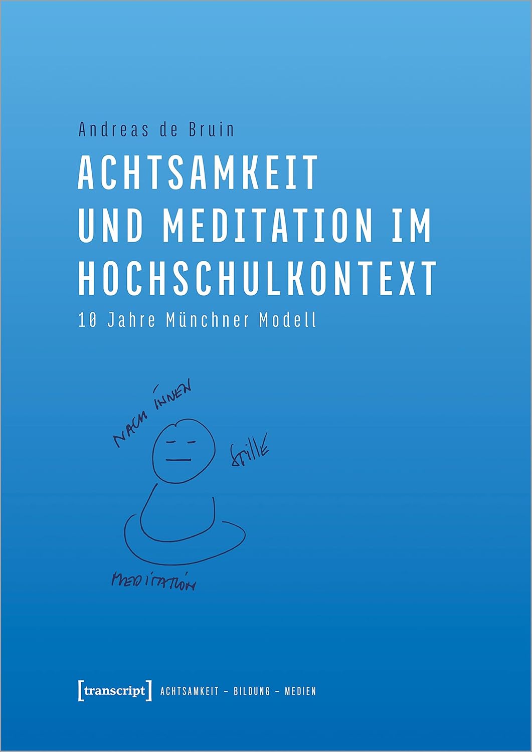 Achtsamkeit und Meditation im Hochschulkontext Perfect Paperback Andreas de Bruin