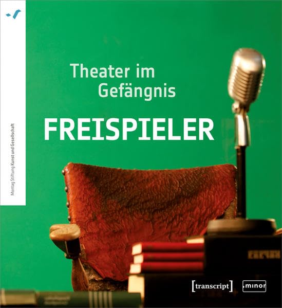 Freispieler: Theater im Gefängnis Paperback Montag Stiftung Kunst und Gesellschaft