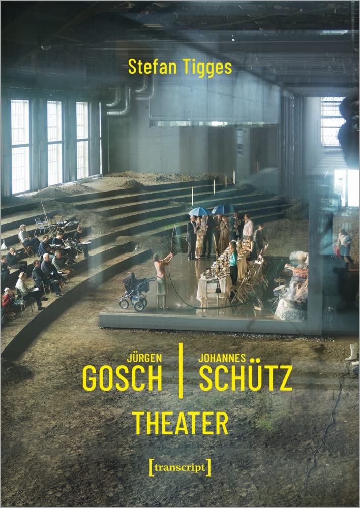 Jürgen Gosch/Johannes Schütz Theater Hardcover Tigges and Stefan